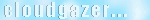 cloudgazer...