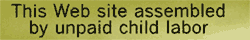 This website assembled by unpaid child labour