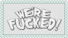 we're fucked