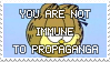 you are not immune to propagands